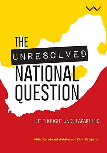 The Unresolved National Question in South Africa : Left Thought Under Apartheid and Beyond