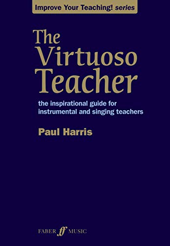 The Virtuoso Teacher (Improve Your Teaching)