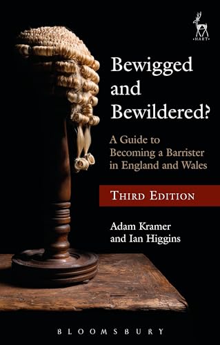 Bewigged and Bewildered?: A Guide to Becoming a Barrister in England and Wales