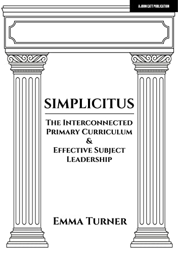 Simplicitus: The Interconnected Primary Curriculum & Effective Subject Leadership