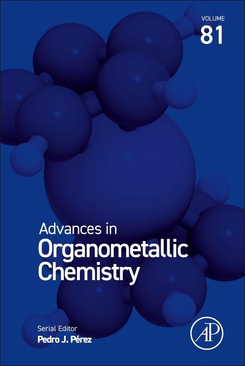 Advances in Organometallic Chemistry : Volume 81