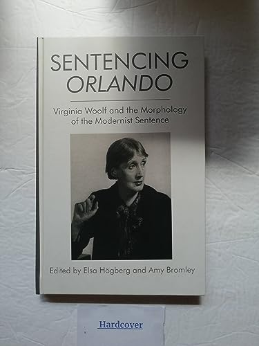 Sentencing Orlando : Virginia Woolf and the Morphology of the Modernist Sentence