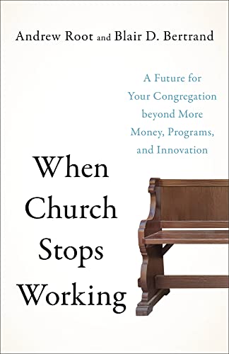 When Church Stops Working: A Future for Your Congregation Beyond More Money