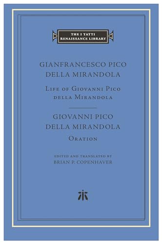 Life of Giovanni Pico della Mirandola. Oration