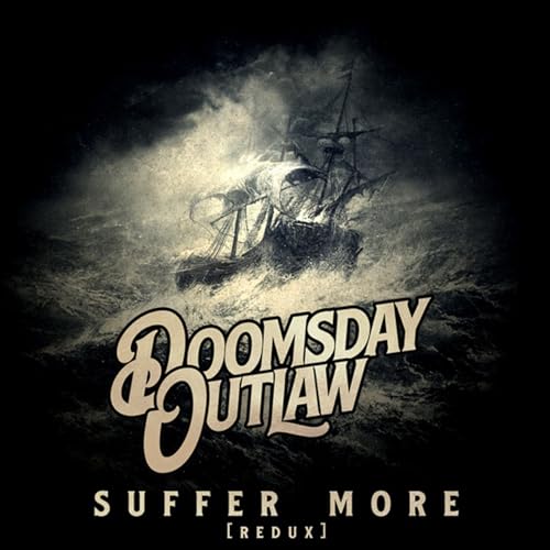 Album cover for Doomsday Outlaw’s “Suffer More (reduxe)” featuring a stormy seascape.