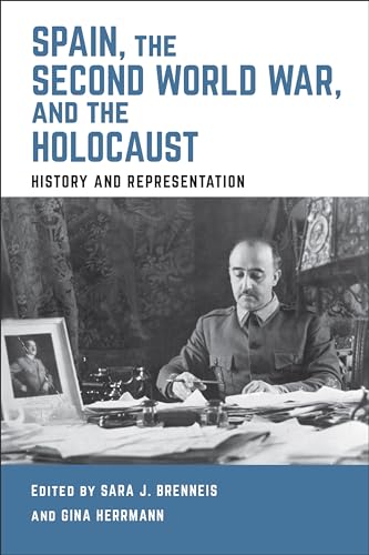 Spain, the Second World War, and the Holocaust : History and Representation