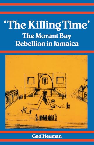 Killing Time : Morant Bay Rebellion Jamaica