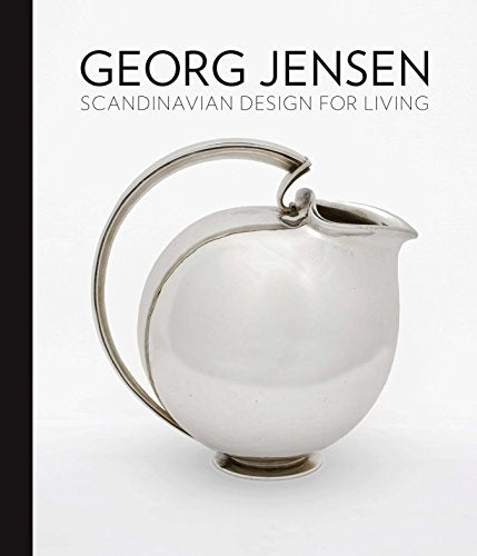 Georg Jensen : Scandinavian Design for Living