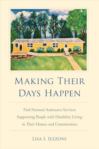 Making Their Days Happen: Paid Personal Assistance Services Supporting People with Disability Living in Their Homes and Communities