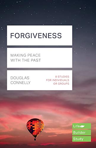Forgiveness (Lifebuilder Study Guides): Making peace with the past (Lifebuilder Bible Study Guides) (Lifebuilder Bible Study Guides, 206)