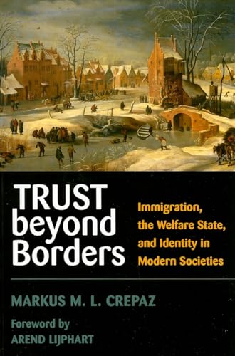 Trust beyond Borders : Immigration, the Welfare State, and Identity in Modern Societies