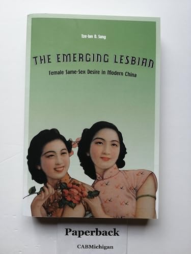 The Emerging Lesbian: Female Same-sex Desire in Modern China