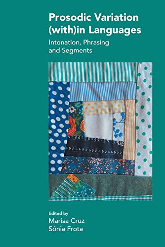 Prosodic Variation (With)in Languages : Intonation, Phrasing and Segments