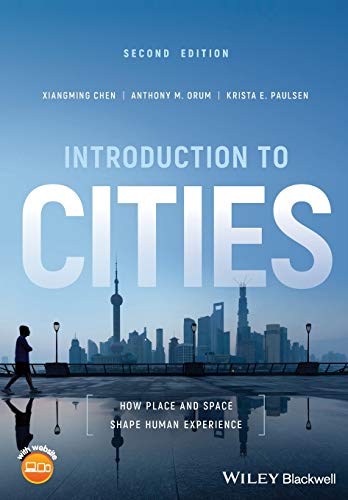Introduction to Cities: How Place and Space Shape Human Experience, 2nd Edition
