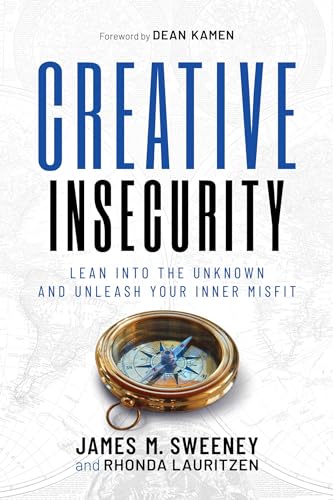 Creative Insecurity : Lean Into the Unknown and Unleash Your Inner Misfit
