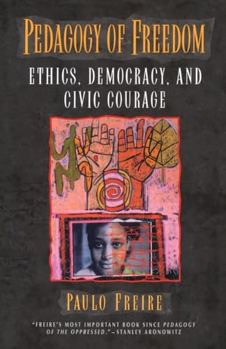 Pedagogy of Freedom : Ethics, Democracy, and Civic Courage