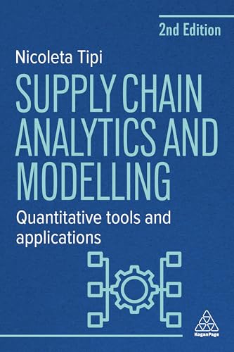 Supply Chain Analytics and Modelling : Quantitative Tools and Applications