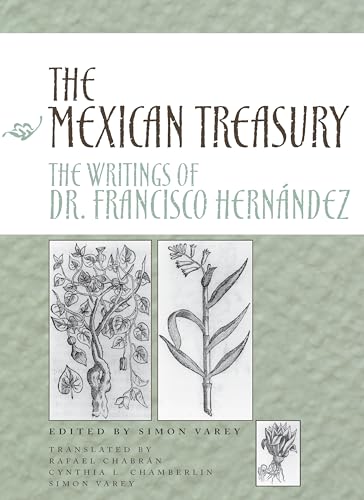 The Mexican Treasury: The Writings of Dr. Francisco Hernandez