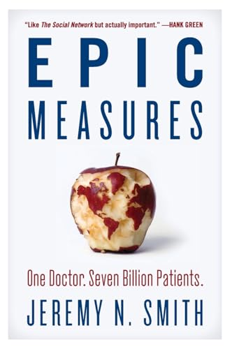 Epic Measures : One Doctor. Seven Billion Patients.