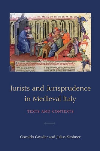 Jurists and Jurisprudence in Medieval Italy : Texts and Contexts