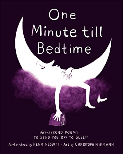 One Minute Till Bedtime : 60-Second Poems to Send You off to Sleep