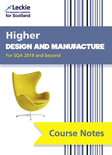 Higher Design and Manufacture (second edition): Comprehensive Textbook to Learn CfE Topics (Leckie Course Notes)