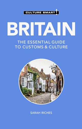Britain - Culture Smart! : The Essential Guide to Customs & Culture