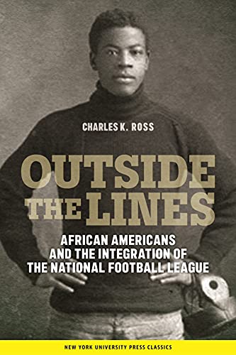 Outside the Lines: African Americans and the Integration of the National Football League