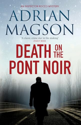 Death on the Pont Noir (Inspector Lucas Rocco): 3