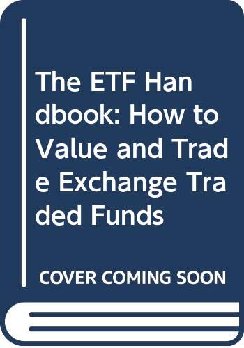 The ETF Handbook: How to Value and Trade Exchange Traded Funds