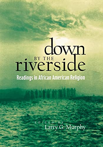 Down by the Riverside: Readings in African American Religion
