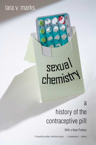 Sexual Chemistry: A History of the Contraceptive Pill