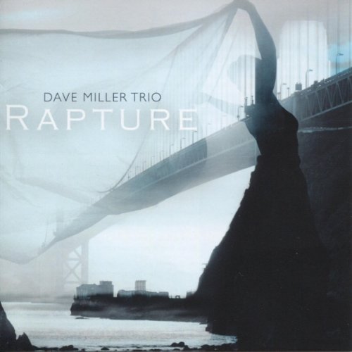 CD cover for Dave Miller Trio’s “Rapture” featuring a bridge silhouette.
