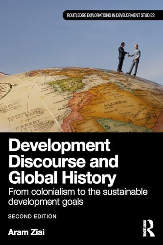Development Discourse and Global History : From Colonialism to the Sustainable Development Goals