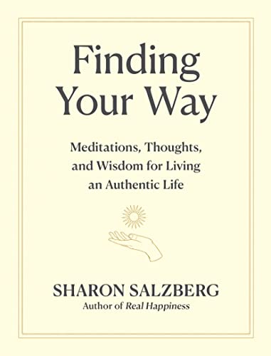 Finding Your Way : Meditations, Thoughts, and Wisdom for Living an Authentic Life