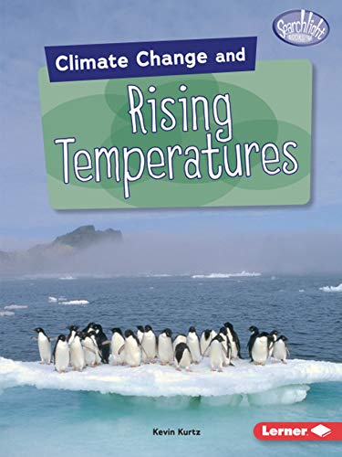 Climate Change and Rising Temperatures (Searchlight Books - Climate Change)