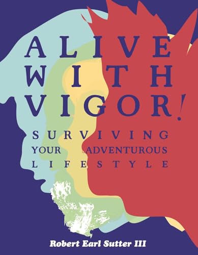 Alive With Vigor!: How To Be Healthy