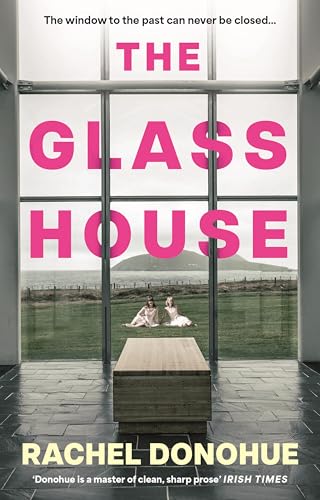 The Glass House : A darkly atmospheric novel perfect for reading groups from an award-winning writer
