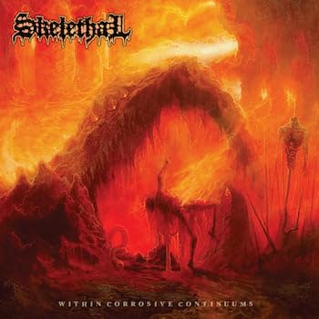 Album cover for Skelethal - Within corrosive continuums, fiery hellscape.