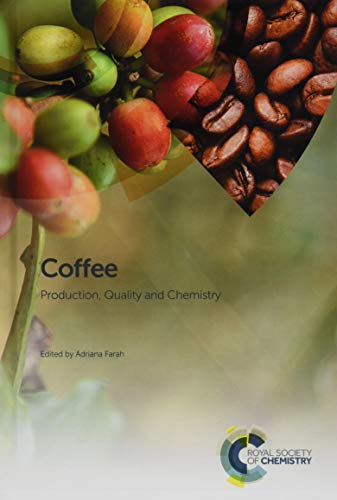 Coffee : Production, Quality and Chemistry