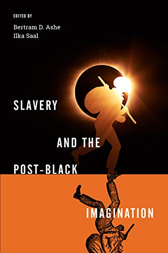 Book cover: "Slavery and the Post-Black Imagination" with silhouette figures.