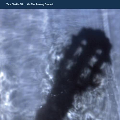 Vinyl album cover for Tara Clerkin Trio’s “On The Turning Ground,” abstract image.