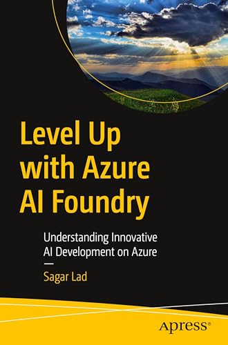 Level Up with Azure AI Foundry : Understanding Innovative AI Development on Azure