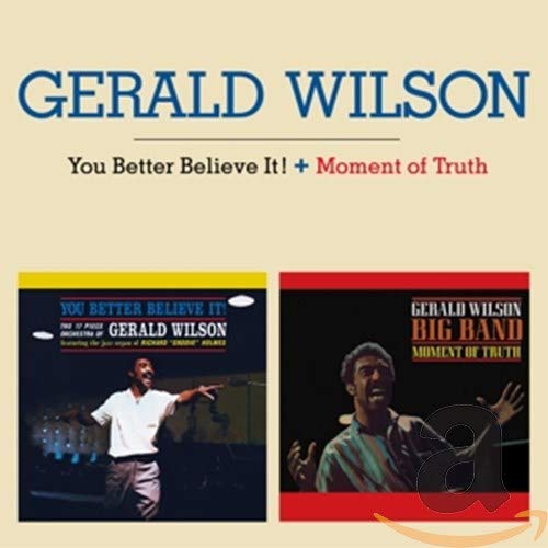 CD cover featuring Gerald Wilson albums You Better Believe It! and Moment of Truth.