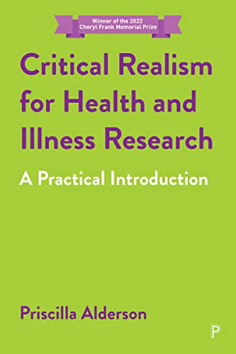Critical Realism for Health and Illness Research : A Practical Introduction
