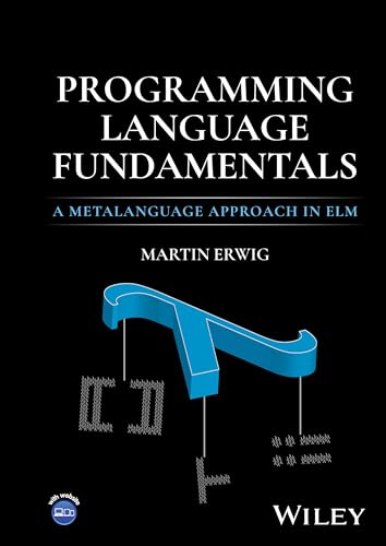 Programming Language Fundamentals : A Metalanguage Approach in Elm