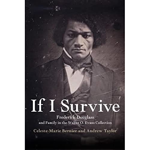 If I Survive : Frederick Douglass and Family in the Walter O. Evans Collection