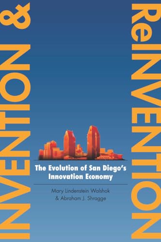 Invention and Reinvention: The Evolution of San Diegos Innovation Economy