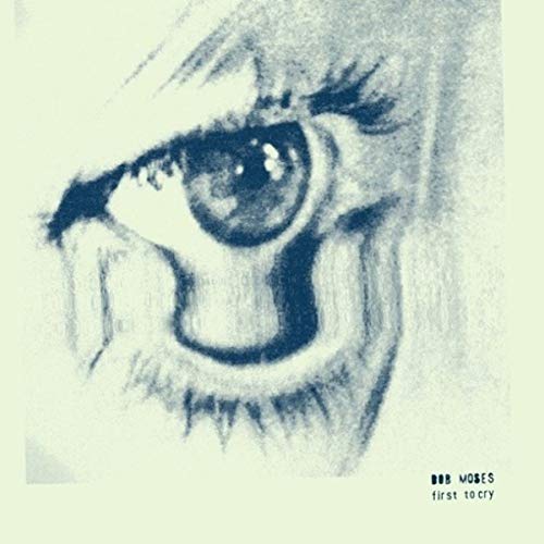 Close-up of a human eye, with album title "Bob Moses - First to Cry".