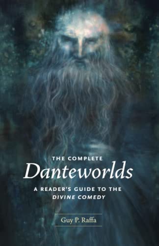 The Complete Danteworlds: A Readers Guide to "The Divine Comedy"